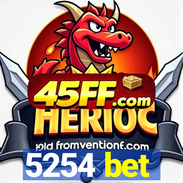 5254 bet